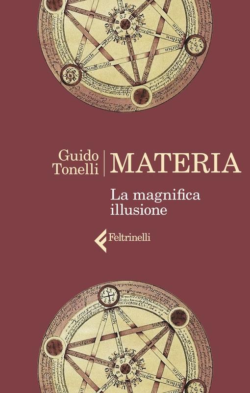 Guido Tonelli Materia. La magnifica illusione